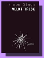 Velký třesk nejdůležitější vědecký objev všech dob a proč o něm musíte vědět
