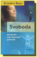 Svoboda osvoboďte svůj nekonečný potenciál