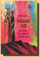 Indiánská cesta učení o tom, jak rozprávět s Matkou Zemí