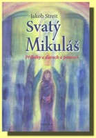 Svatý Mikuláš Příběhy o darech a pomoci