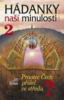 Hádanky naší minulosti 2 - Praotec Čech přišel ve středu