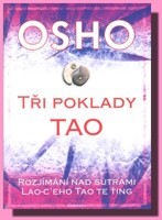 Tři poklady Tao rozjímání nad sútrami Lao-ceho Tao te ťing  (ve slevě jediný výtisk !)