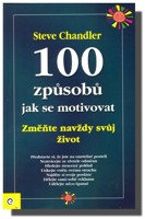 100 způsobů jak se motivovat - změňte navždy svůj život