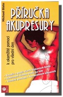 Příručka akupresury k okamžité pomoci pro každý den