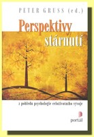 Perspektivy stárnutí z pohledu psychologie celoživotního vývoje