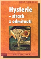 Hysterie     strach z odmítnutí
