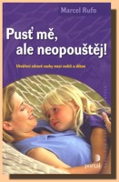Pusť mě, ale neopouštěj!