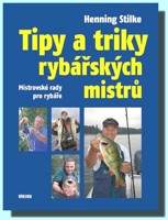 Tipy a triky rybářských mistrů mistrovské rady pro rybáře 