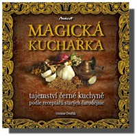 Magická kuchařka tajemství černé kuchyně podle receptářů starých čarodějnic