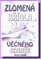 Zlomená křídla věčného cizince  (ve slevě jediný výtisk !)
