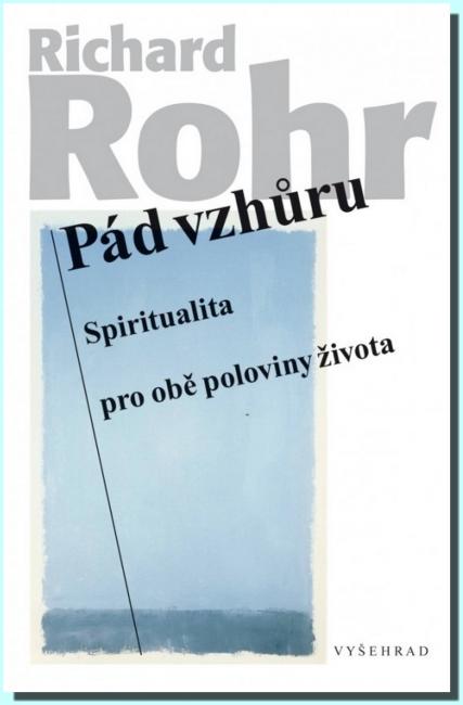 Pád vzhůru spiritualita pro obě poloviny života
