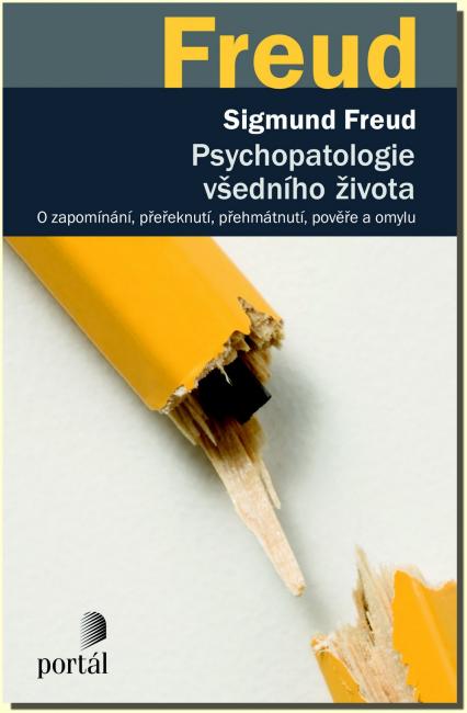 Psychopatologie všedního života - o zapomínání, přeřeknutí, přehmátnutí, pověře a omylu 