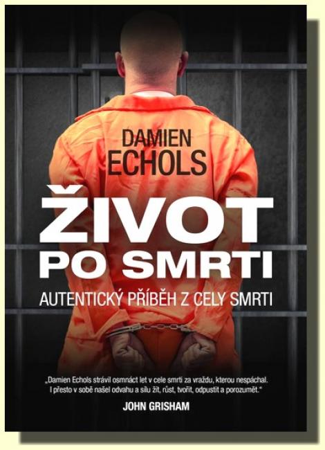 Život po smrti - autentický příběh z cely smrti