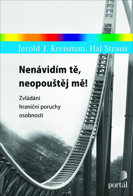 Nenávidím tě, neopouštěj mě! - zvládání hraniční poruchy osobnost