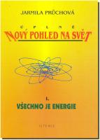 Úplně nový pohled na svět I. všechno je energie