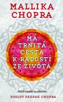 Má trnitá cesta k radosti ze života stačí vědět, co chcete...