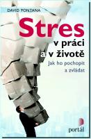 Stres v práci a v životě jak ho pochopit a zvládat vychází na jaře 2016