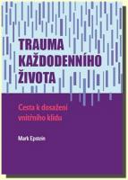 Trauma každodenního života cesta k dosažení vnitřního klidu  30.6.2016