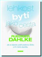 Lehkost bytí jako cesta jak se odpoutat, posílit pradávnou důvěru a žít v tomto okamžiku