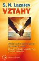 Vztahy základní zákonitosti fungování mezilidských vztahů - návod, jak žít šťastný a naplněný život ve zdraví a prosperitě