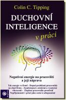 Duchovní inteligence v práci  negativní energie na pracovišti a její náprava