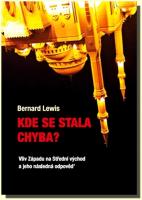 Kde se stala chyba? vliv Západu na Střední Východ a jeho následná odpověď - příběh islámského Středního východu