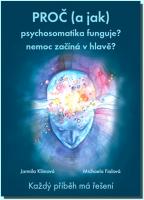Proč (a jak) psychosomatika funguje? nemoc začíná v hlavě? 