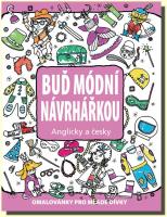 BUĎ MÓDNÍ NÁVRHÁŘKOU omalovánky pro mladé dívky anglicky a česky