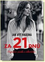 Jak být krásná za 21 dnů - tajemství půvabu a sebevědomí
