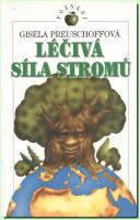 Léčivá síla stromů  (na skladě jediné 2 výtisky !)