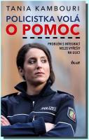 Policistka volá o pomoc PROBLÉM S INTEGRACÍ NELZE VYŘEŠIT NA ULICI 11.5.2016