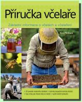 Příručka včelaře základní informace o včelách a včelaření 