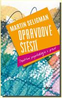 Opravdové štěstí - pozitivní psychologie v praxi