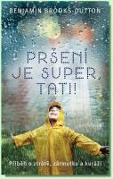 Pršení je super, tati! příběh o ztrátě, zármutku a kuráži