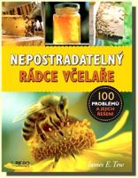 Nepostradatelný rádce včelaře 100 problémů a jejich řešení
