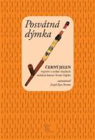 Posvátná dýmka - černý jelen vypráví o sedmi obřadech indiánů kmene Sioux Oglala
