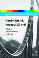 Nenávidím tě, neopouštěj mě! - zvládání hraniční poruchy osobnost