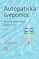 Autopatická svépomoc - jemná stimulace vitální síly - Učebnice autopatie