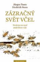 Zázračný svět včel továrna na med aneb život v úle