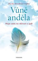 Vůně anděla moje cesta na věčnost a zpět