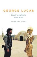 George Lucas život stvořitele Star Wars