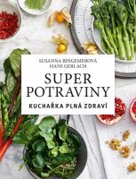 Superpotraviny kuchařka plná zdraví