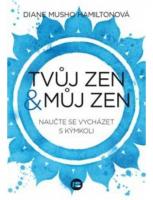 Tvůj zen a můj zen naučte se vycházet s kýmkoli