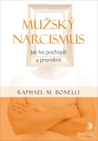 Mužský narcismus jak ho pochopit a proměnit