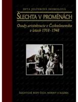 Šlechta v proměnách - šlechtické rody Čech, Moravy a Slezska