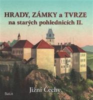 Hrady, zámky a tvrze na starých pohlednicích II. Jižní Čechy 