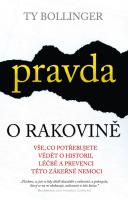 Pravda o rakovině vše, co potřebujete vědět o historii, léčbě a prevenci