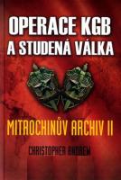 Operace KGB a studená válka (Mitrochinův archiv II) 