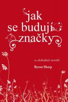 Jak se budují značky co obchodníci nevědí 