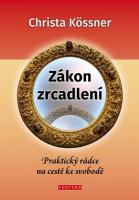 Zákon zrcadlení praktický rádce na cestě ke svobodě